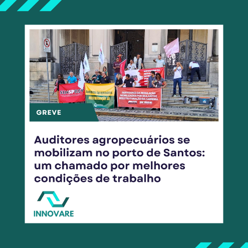 Greve dos Auditores Agropecuários Anvisa Mobilização Auditores Agropecuários em Santos