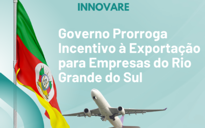 Governo Prorroga Incentivo à Exportação no Rio Grande do Sul