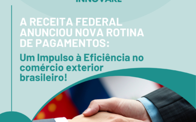 Nova Rotina de Pagamentos: Eficiência no Comércio Exterior