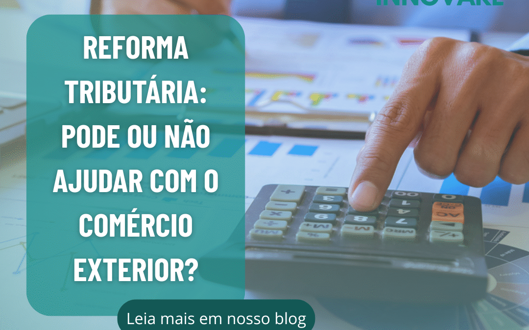 reforma tributária no comércio exterior